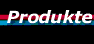 Produkte